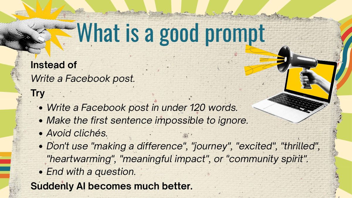 Slide contrasting the weak prompt “Write a Facebook post” with a specific one: under 120 words, an opening sentence impossible to ignore, no clichés, a list of banned phrases, and end with a question.